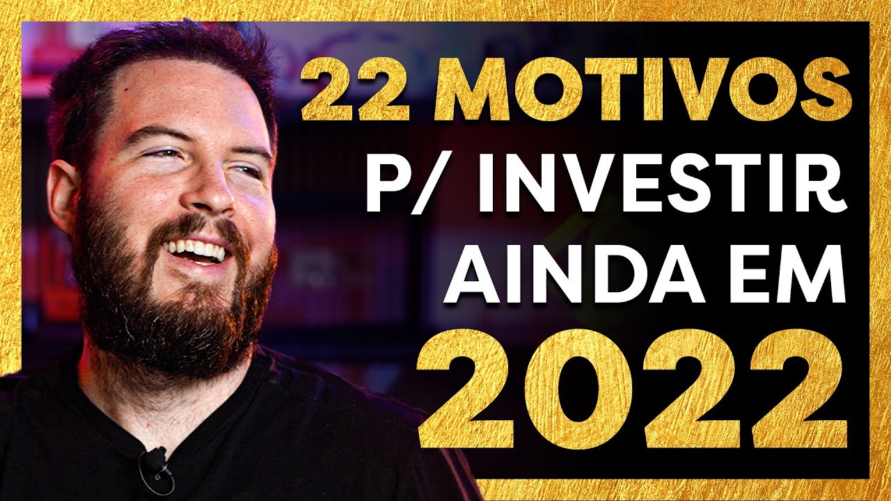 22 MOTIVOS PARA COMEÇAR A INVESTIR AINDA EM 2022   GuiadeAposentadoria