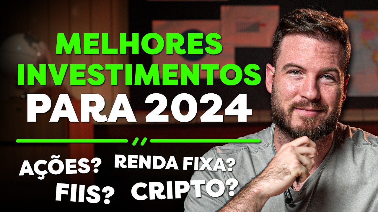 MELHORES INVESTIMENTOS PARA 2024 AÇÕES, FIIS, BITCOIN OU RENDA FIXA