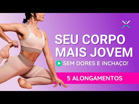 5 Alongamentos que Rejuvenescem seu Corpo